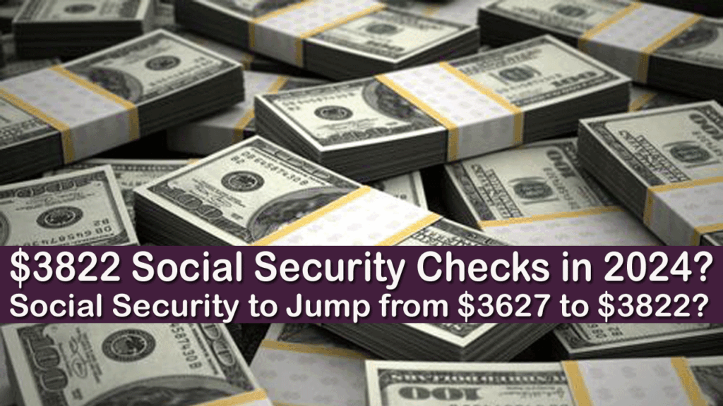 3822 Social Security Checks in 2024? Social Security to Jump from