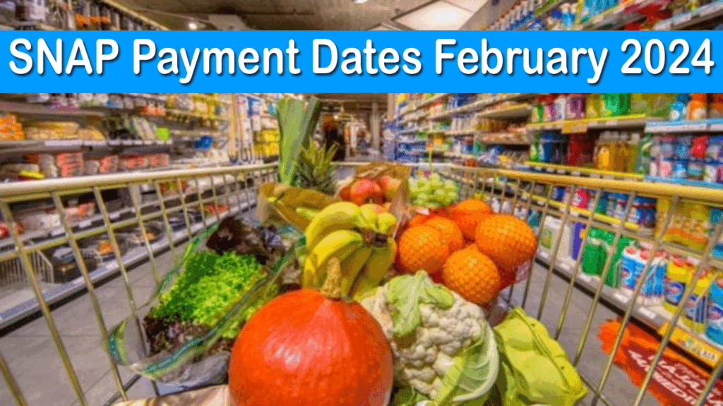 SNAP Payment Dates February 2024 35 States to Receive Payment Boost