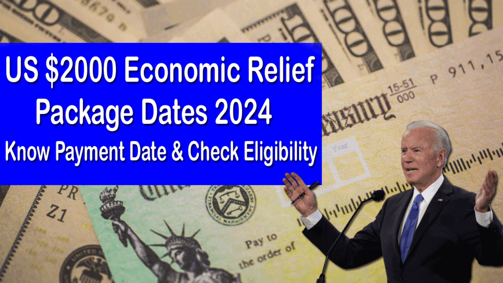 US 2000 Economic Relief Package Dates 2024 Know Payment Date & Check Eligibility